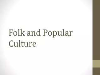 Folk and Popular Culture