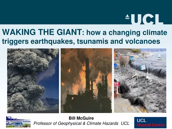 waking the giant how a changing climate triggers earthquakes tsunamis and volcanoes