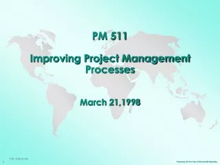 PM 511 Improving Project Management Processes March 21,1998