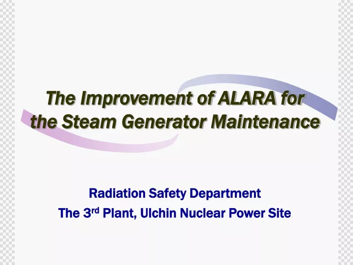 the improvement of alara for the steam generator maintenance