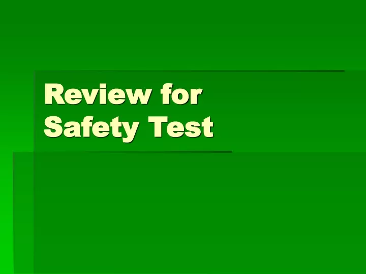 review for safety test