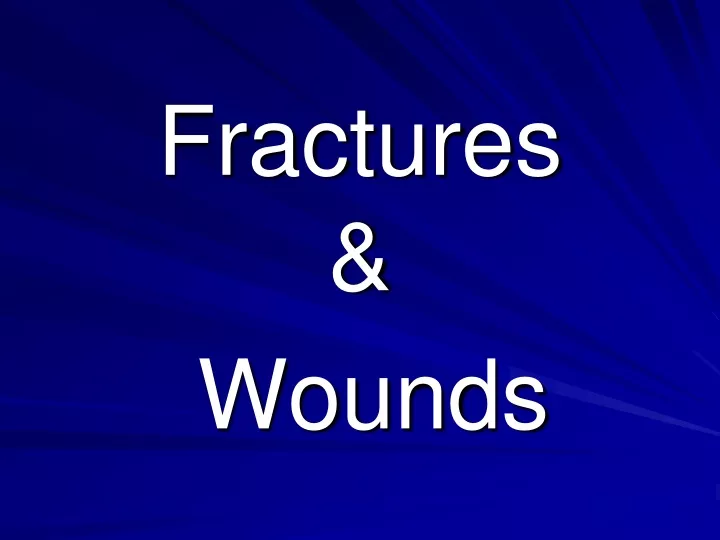 fractures wounds