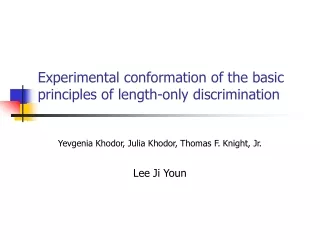 Experimental conformation of the basic principles of length-only discrimination