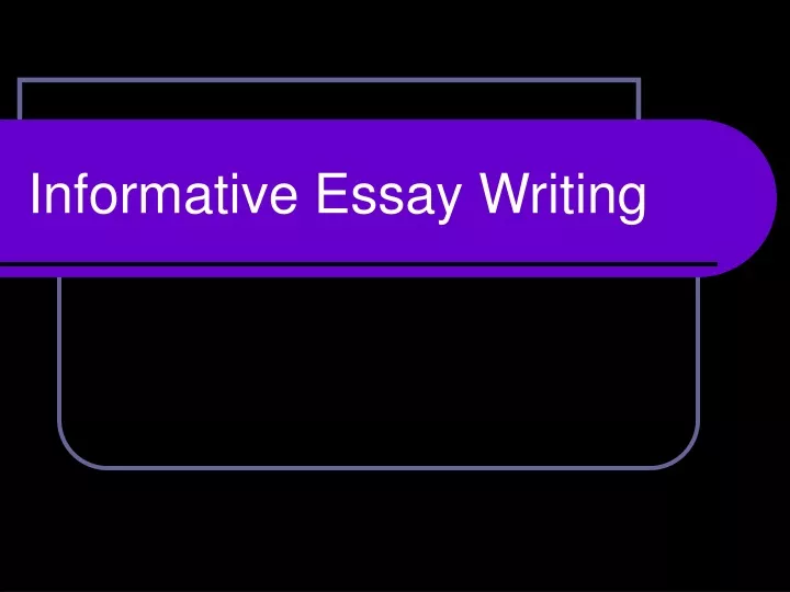 informative essay writing