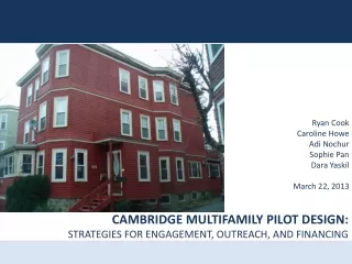 CAMBRIDGE MULTIFAMILY PILOT DESIGN: STRATEGIES FOR ENGAGEMENT, OUTREACH, AND FINANCING