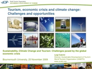 Sustainability, Climate Change and Tourism: Challenges posed by the global economic crisis