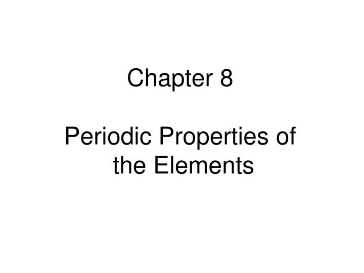 chapter 8 periodic properties of the elements