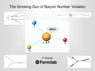 The Smoking Gun of Baryon Number Violation