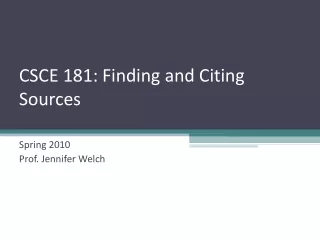 CSCE 181: Finding and Citing Sources