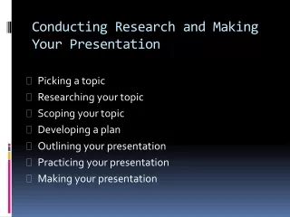 Conducting Research and Making Your Presentation