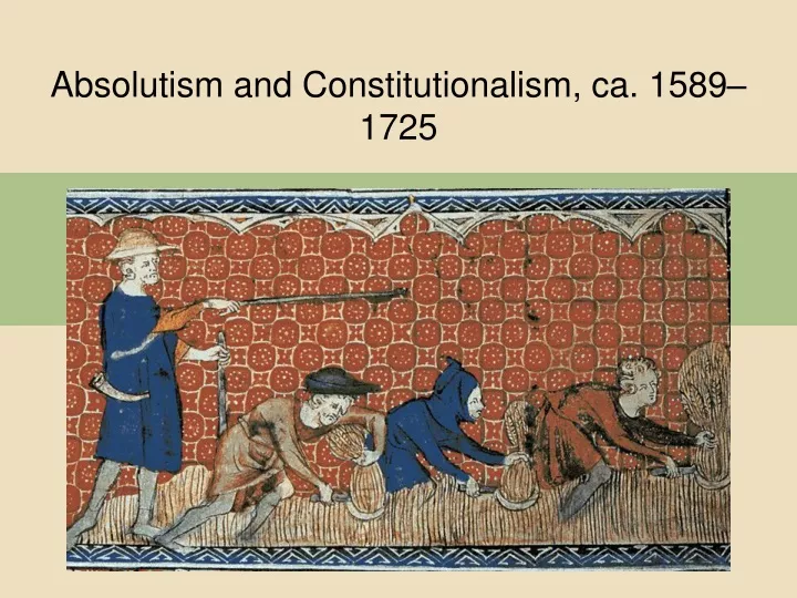 absolutism and constitutionalism ca 1589 1725