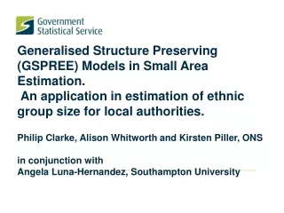 Generalised Structure Preserving (GSPREE) Models in Small Area Estimation.