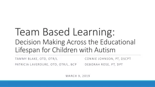 Team Based Learning:  Decision Making Across the Educational Lifespan for Children with Autism