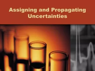 Assigning and Propagating Uncertainties