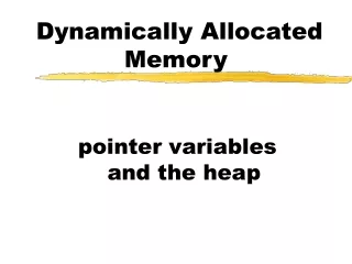 Dynamically Allocated Memory