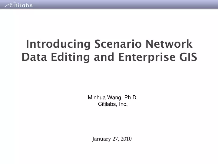introducing scenario network data editing and enterprise gis