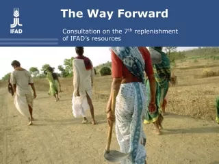 Consultation on the 7 th  replenishment  of IFAD’s resources