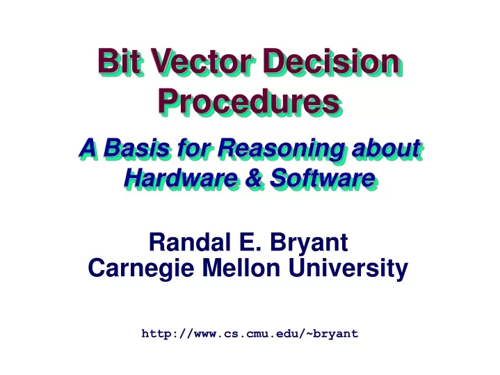 bit vector decision procedures a basis for reasoning about hardware software