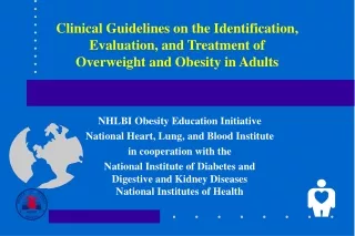 NHLBI Obesity Education Initiative National Heart, Lung, and Blood Institute