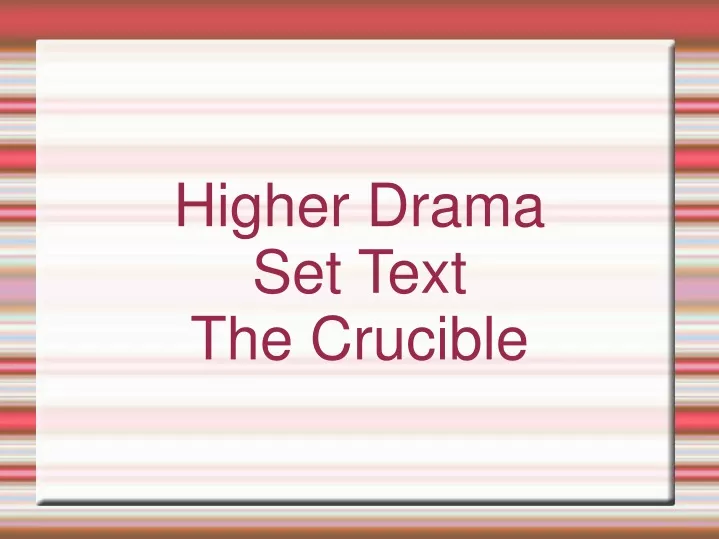 higher drama set text the crucible