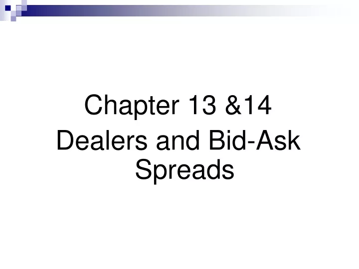 chapter 13 14 dealers and bid ask spreads