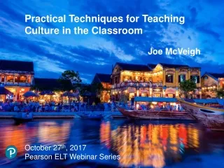 Practical Techniques for Teaching Culture in the Classroom