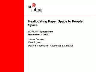 Reallocating Paper Space to People Space ACRL/NY Symposium December 2, 2005