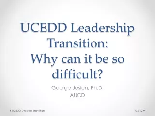 UCEDD Leadership Transition: Why can it be so difficult?
