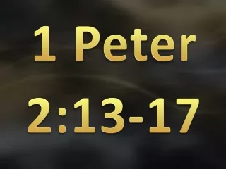 1 Peter 2:13-17