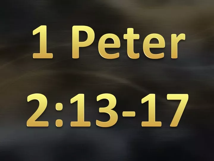 1 peter 2 13 17