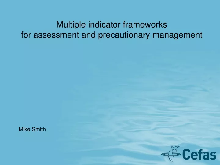 multiple indicator frameworks for assessment and precautionary management