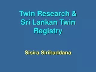 Twin Research &amp;                      Sri Lankan Twin Registry