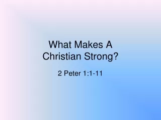 What Makes A  Christian Strong?