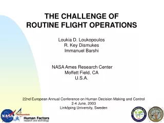 THE CHALLENGE OF  ROUTINE FLIGHT OPERATIONS Loukia D. Loukopoulos R. Key Dismukes Immanuel Barshi