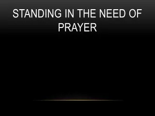 Standing in The Need Of Prayer