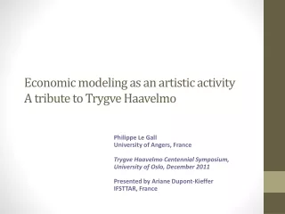 Economic modeling as an artistic activity A tribute to  Trygve Haavelmo