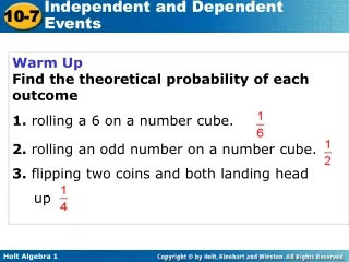 Warm Up Find the theoretical probability of each outcome 1.  rolling a 6 on a number cube.