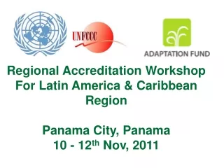 Regional Accreditation Workshop For Latin America &amp; Caribbean Region Panama City, Panama