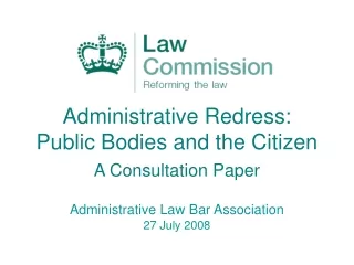 Administrative Redress:  Public Bodies and the Citizen A Consultation Paper