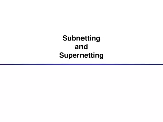 Subnetting  and  Supernetting