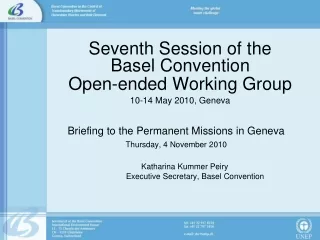 Seventh Session of the  Basel Convention  Open-ended Working Group 10-14 May 2010, Geneva