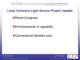 Linac Coherent Light Source Project Update