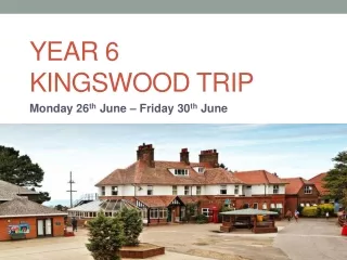 Year 6  Kingswood Trip