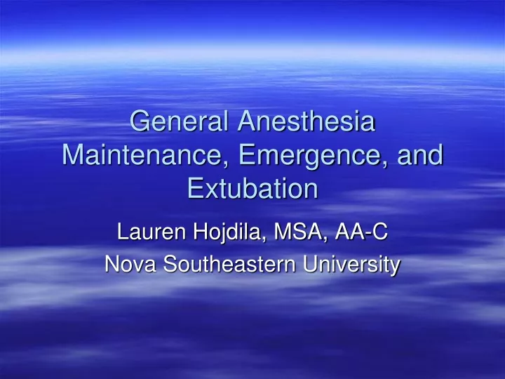 general anesthesia maintenance emergence and extubation