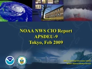 NOAA NWS CIO Report APSDEU-9  Tokyo, Feb 2009
