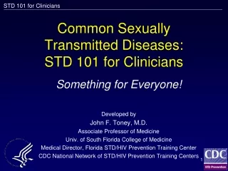 Common Sexually Transmitted Diseases:  STD 101 for Clinicians