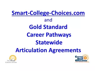 Smart-College-Choices and Gold Standard  Career Pathways  Statewide  Articulation Agreements