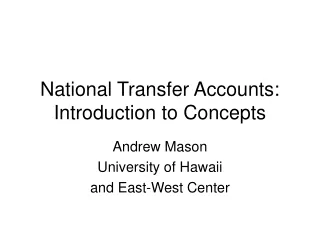 National Transfer Accounts: Introduction to Concepts