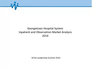 Georgetown Hospital System Inpatient and Observation Market Analysis 2014