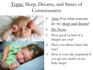 Topic:  Sleep, Dreams, and States of Consciousness